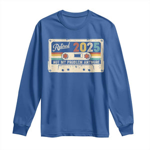 Retired 2025 Long Sleeve Shirt Not My Problem Anymore Retro Cassette TS10 Royal Blue Print Your Wear