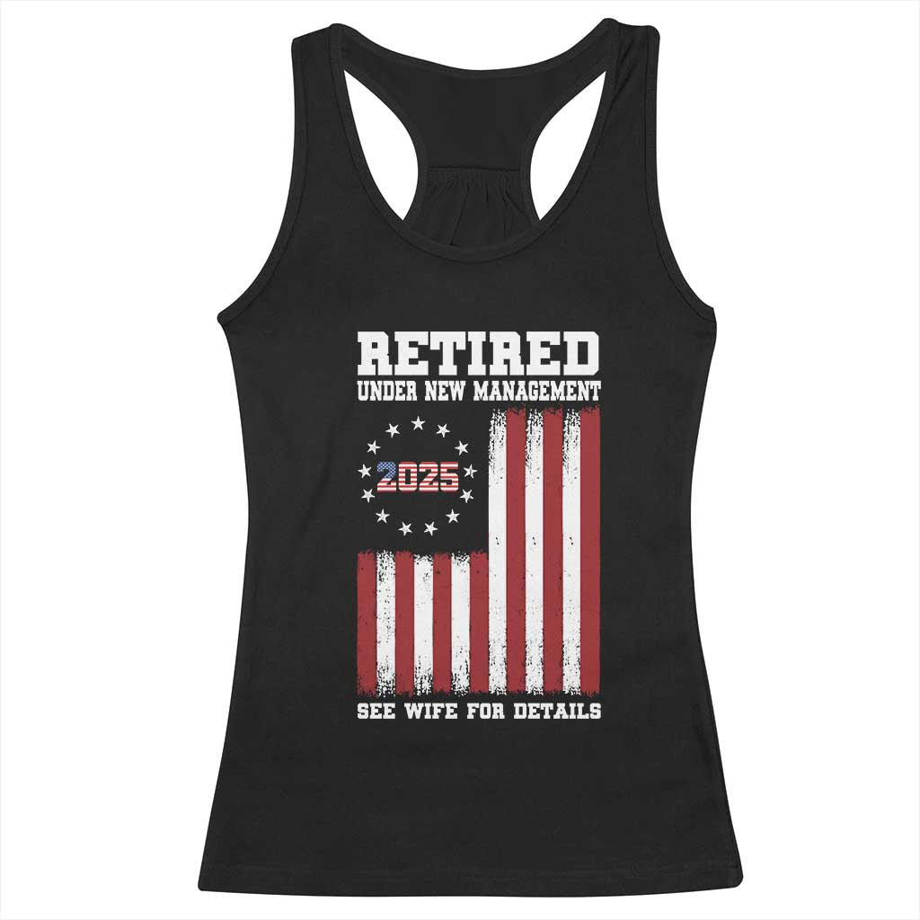 Funny Retired 2025 Racerback Tank Top Under New Management See Wife for Details American Flag TS10 Black Print Your Wear