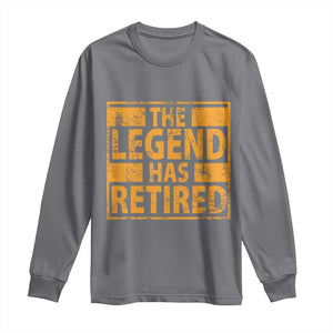 Retro The Legend Has Retired Long Sleeve Shirt Retirement Gifts TS10 Charcoal Print Your Wear