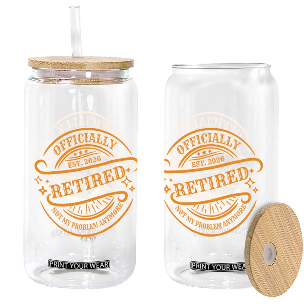 Retired Est 2026 Glass Can Not My Problem Anymore Vintage Retirement Gifts TS10 Print Your Wear