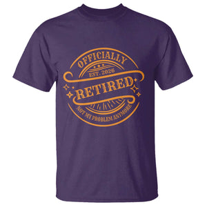 Retired Est 2026 T Shirt Not My Problem Anymore Vintage Retirement Gifts TS10 Purple Print Your Wear
