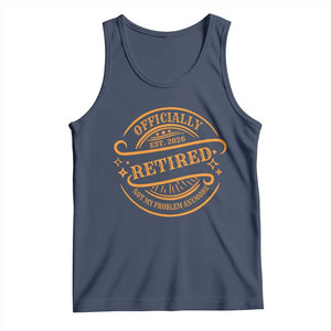 Retired Est 2026 Tank Top Not My Problem Anymore Vintage Retirement Gifts TS10 Navy Print Your Wear