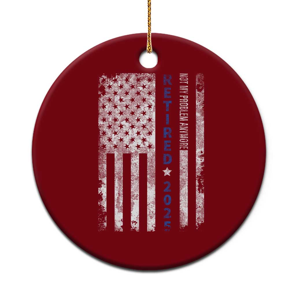 Retired 2025 Ceramic Ornament Not My Problem Anymore Vintage American Flag TS10 1pc Red Print Your Wear