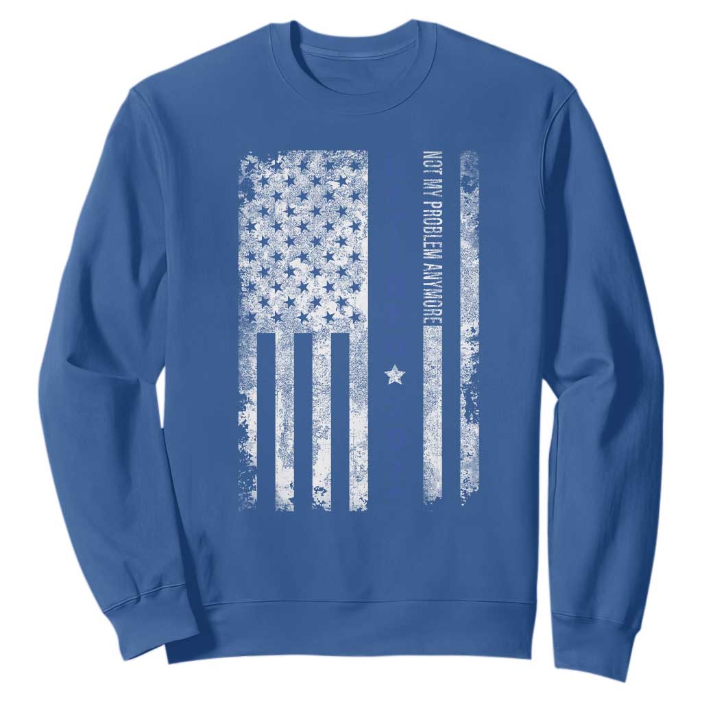 Retired 2025 Sweatshirt Not My Problem Anymore Vintage American Flag TS10 Royal Blue Print Your Wear