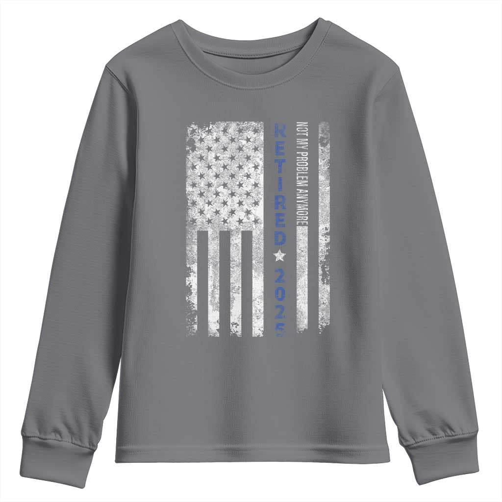 Retired 2025 Youth Sweatshirt Not My Problem Anymore Vintage American Flag TS10 Charcoal Print Your Wear