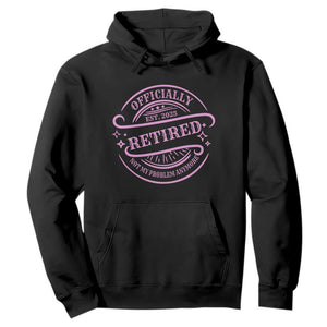 Retired Est 2025 Hoodie Not My Problem Anymore Vintage Pink Retirement Gifts TS10 Print Your Wear