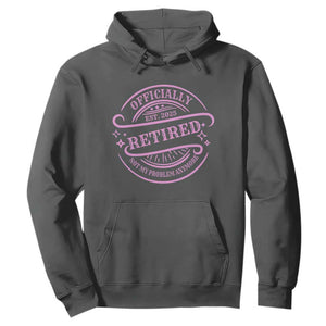 Retired Est 2025 Hoodie Not My Problem Anymore Vintage Pink Retirement Gifts TS10 Print Your Wear