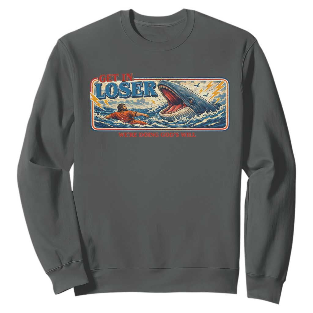Funny Jonah And The Whale Sweatshirt Christian Bible Get in Loser Were Doing Gods Will TS10 Dark Heather Print Your Wear