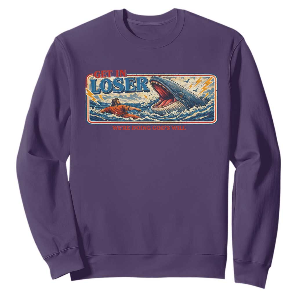 Funny Jonah And The Whale Sweatshirt Christian Bible Get in Loser Were Doing Gods Will TS10 Purple Print Your Wear