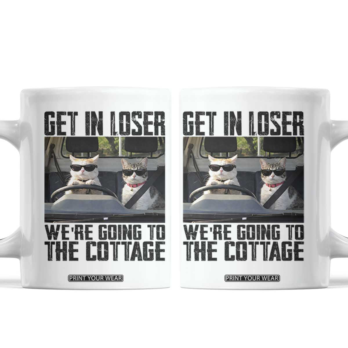 Get In Loser Were Going To The Cottage Coffee Mug Funny Cat Gifts Internet Memes TS10 White Print Your Wear