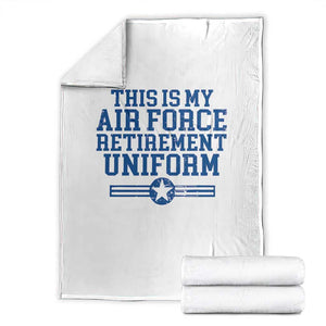 Veteran US Air Force Throw Blanket This Is My Retirement Uniform TS10 White Print Your Wear