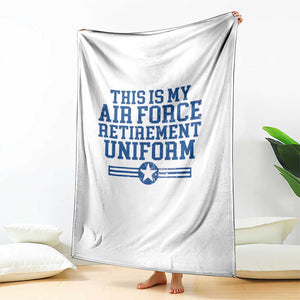 Veteran US Air Force Throw Blanket This Is My Retirement Uniform TS10 Print Your Wear