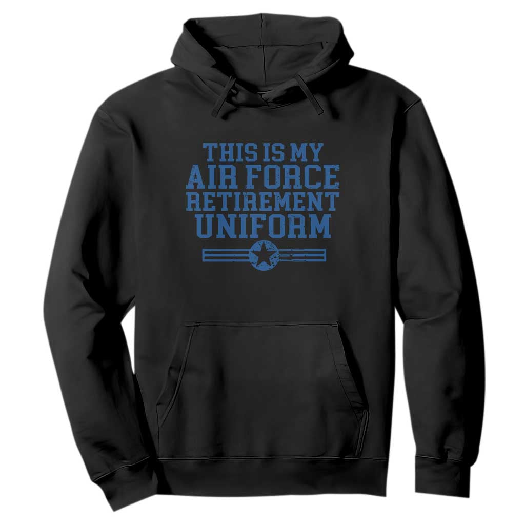 Veteran US Air Force Hoodie This Is My Retirement Uniform TS10 Black Print Your Wear
