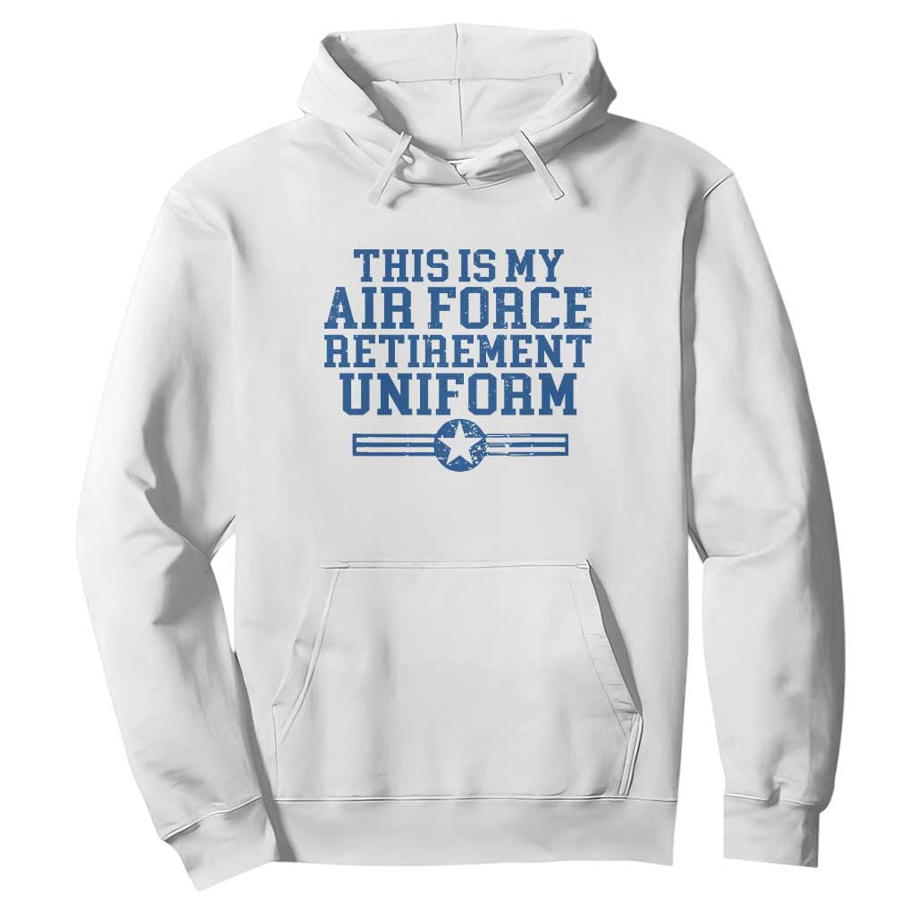 Veteran US Air Force Hoodie This Is My Retirement Uniform TS10 White Print Your Wear