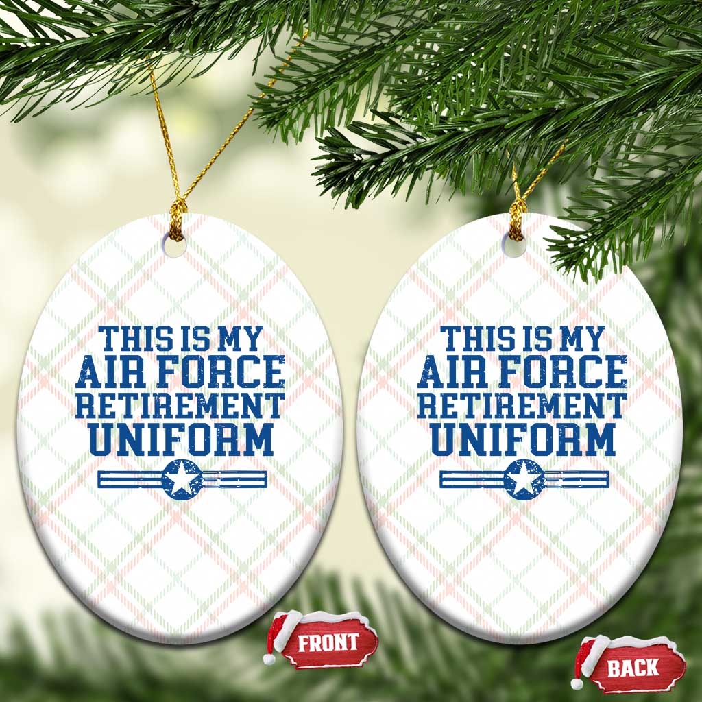 Veteran US Air Force Ceramic Ornament This Is My Retirement Uniform TS10 Print Your Wear