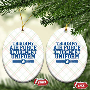 Veteran US Air Force Ceramic Ornament This Is My Retirement Uniform TS10 Print Your Wear