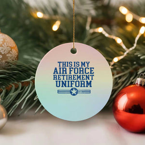 Veteran US Air Force Ceramic Ornament This Is My Retirement Uniform TS10 1pc Pastel Print Your Wear