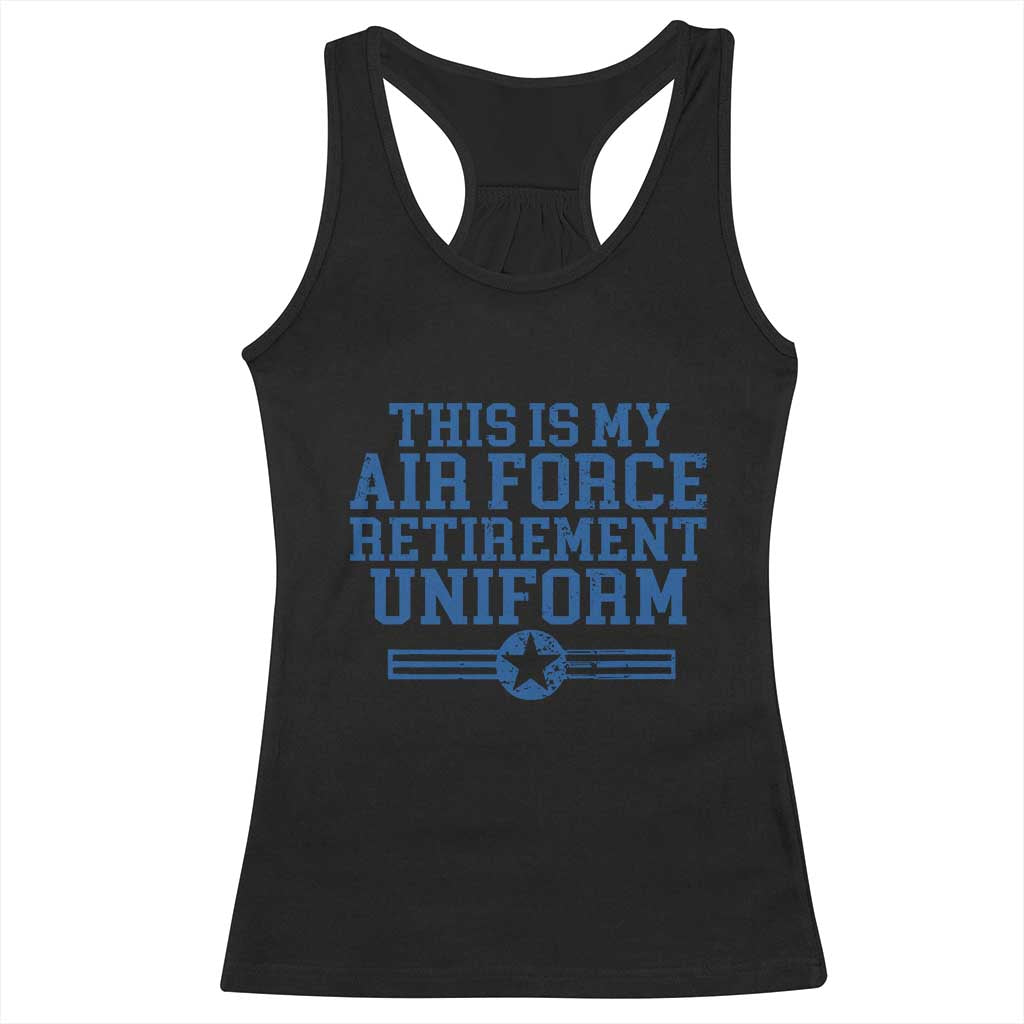 Veteran US Air Force Racerback Tank Top This Is My Retirement Uniform TS10 Black Print Your Wear
