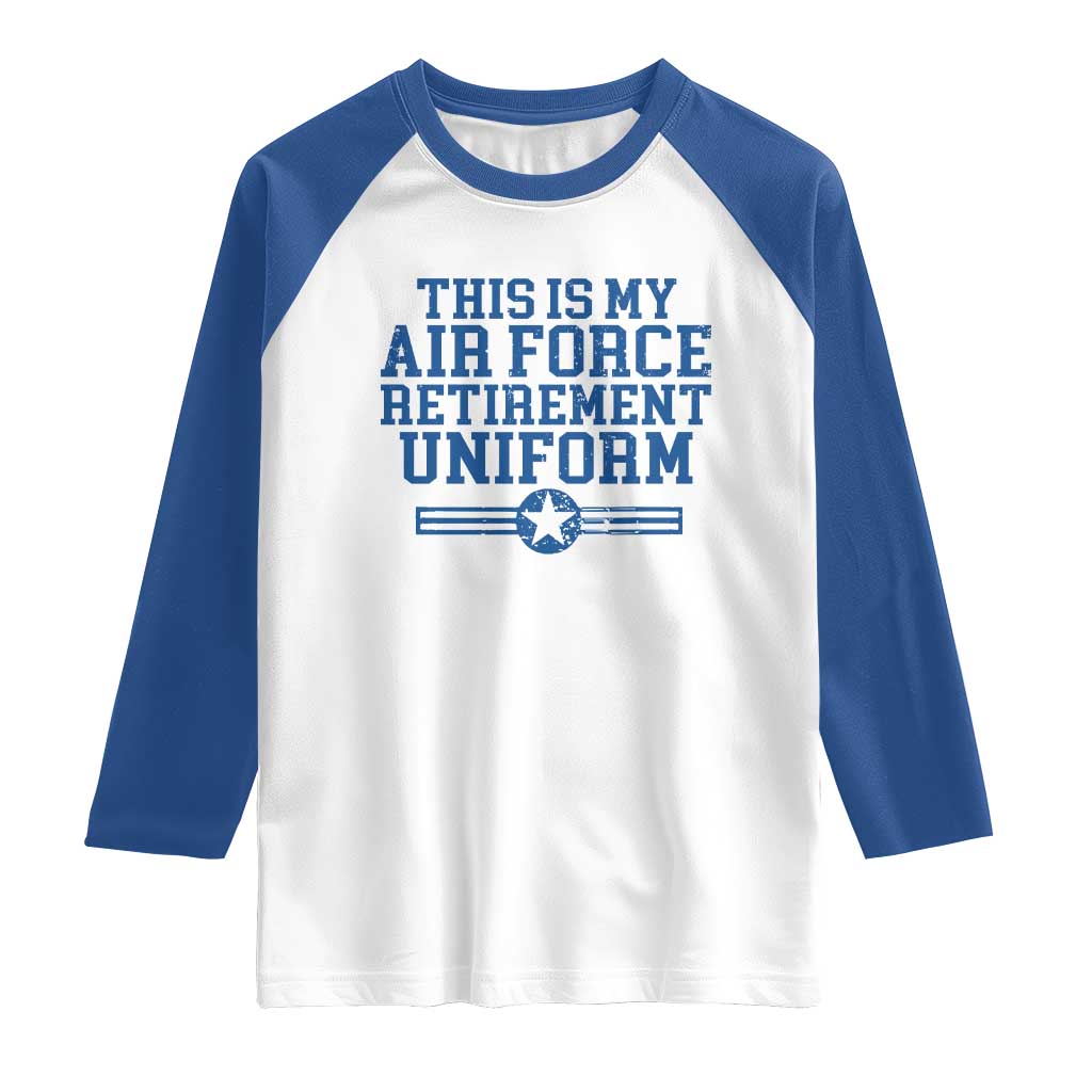 Veteran US Air Force Raglan Shirt This Is My Retirement Uniform TS10 White Royal Print Your Wear