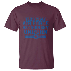 Veteran US Air Force T Shirt This Is My Retirement Uniform TS10 Maroon Print Your Wear