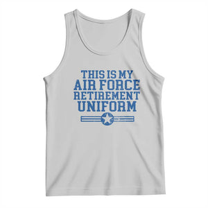 Veteran US Air Force Tank Top This Is My Retirement Uniform TS10 Ash Print Your Wear