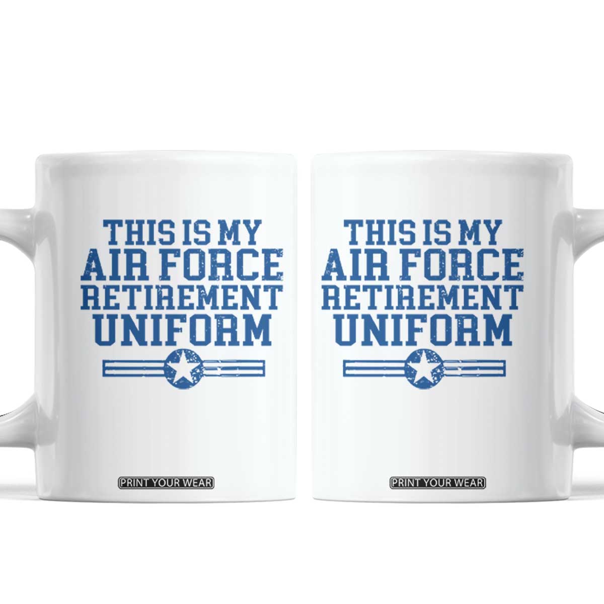 Veteran US Air Force Coffee Mug This Is My Retirement Uniform TS10 White Print Your Wear