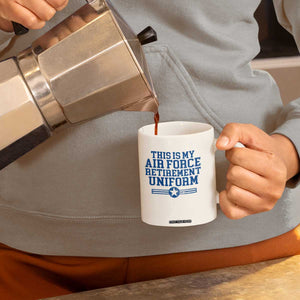 Veteran US Air Force Coffee Mug This Is My Retirement Uniform TS10 Print Your Wear