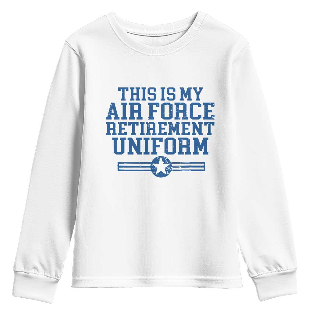 Veteran US Air Force Youth Sweatshirt This Is My Retirement Uniform TS10 White Print Your Wear