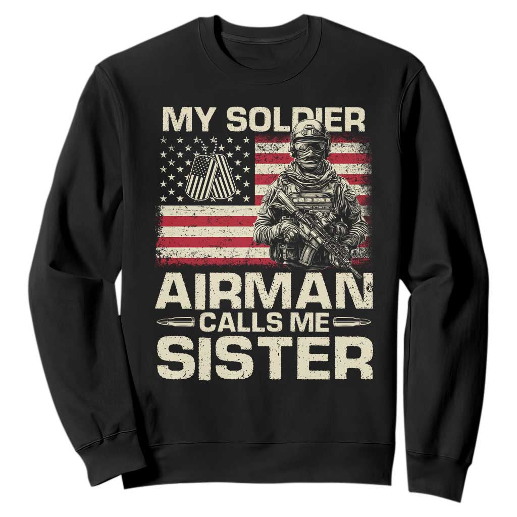 Proud Air Force Sister Sweatshirt My Soldier Airman Calls Me Sister US Flag TS10 Black Print Your Wear