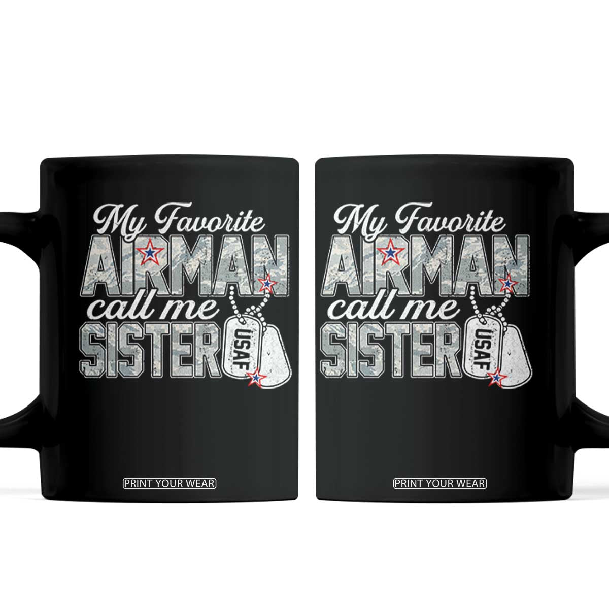 Proud Air Force Family Coffee Mug My Favorite Airman Calls Me Sister TS10 Black Print Your Wear