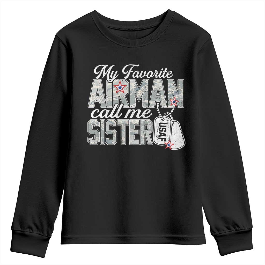 Proud Air Force Family Youth Sweatshirt My Favorite Airman Calls Me Sister TS10 Black Print Your Wear