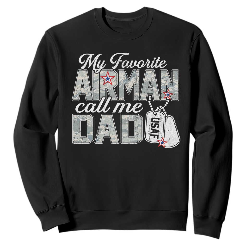 Proud Air Force Family Sweatshirt My Favorite Airman Calls Me Dad TS10 Black Print Your Wear