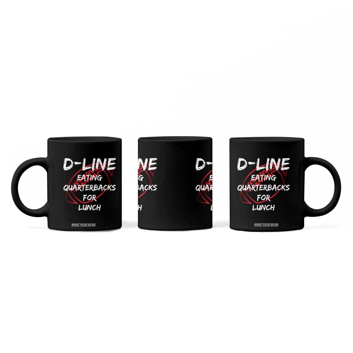 Football Linemen Coffee Mug D Line Eating Quarterbacks Defensive TS10 Print Your Wear