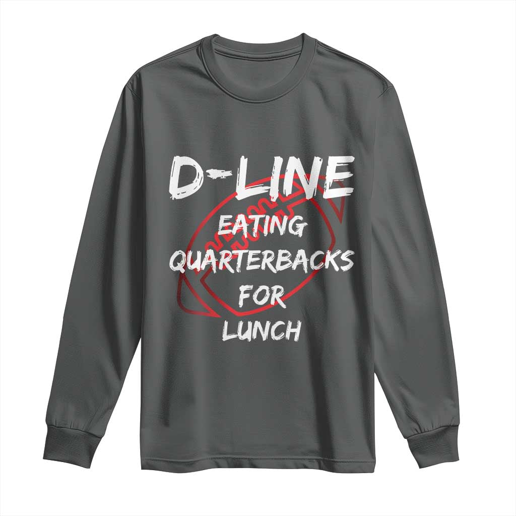 Football Linemen Long Sleeve Shirt D Line Eating Quarterbacks Defensive TS10 Dark Heather Print Your Wear
