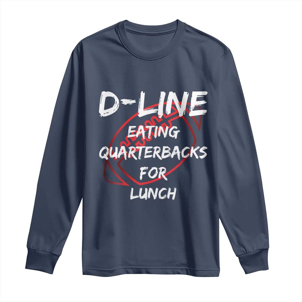 Football Linemen Long Sleeve Shirt D Line Eating Quarterbacks Defensive TS10 Navy Print Your Wear