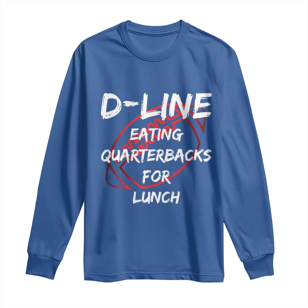 Football Linemen Long Sleeve Shirt D Line Eating Quarterbacks Defensive TS10 Royal Blue Print Your Wear