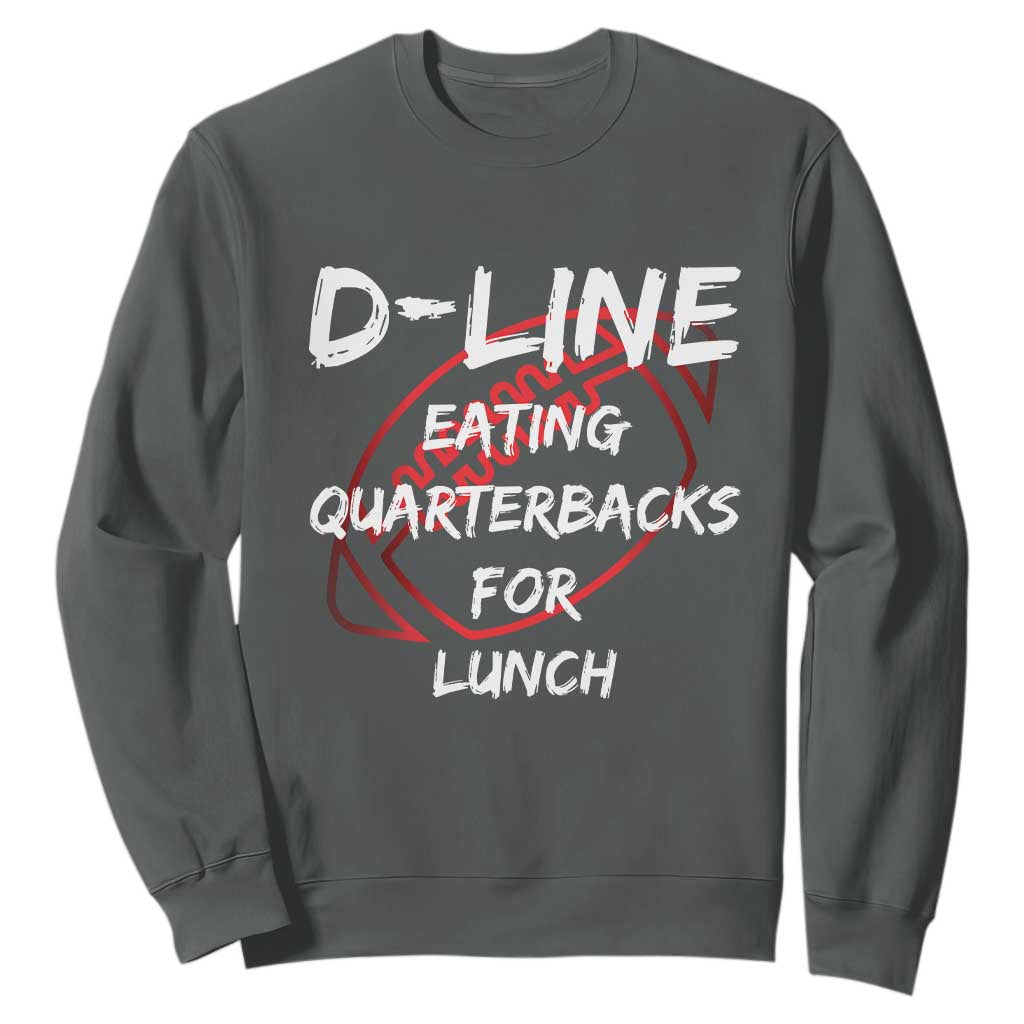 Football Linemen Sweatshirt D Line Eating Quarterbacks Defensive TS10 Dark Heather Print Your Wear