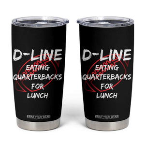 Football Linemen Tumbler Cup D Line Eating Quarterbacks Defensive TS10 Black Print Your Wear