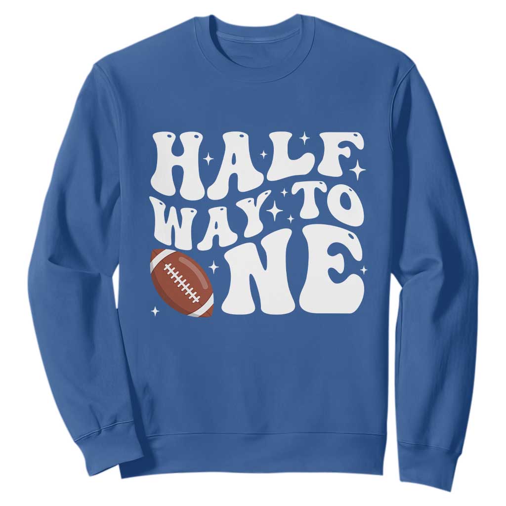 Half Way To One Sweatshirt 1/2 Birthday Baby Boy Football TS10 Royal Blue Print Your Wear