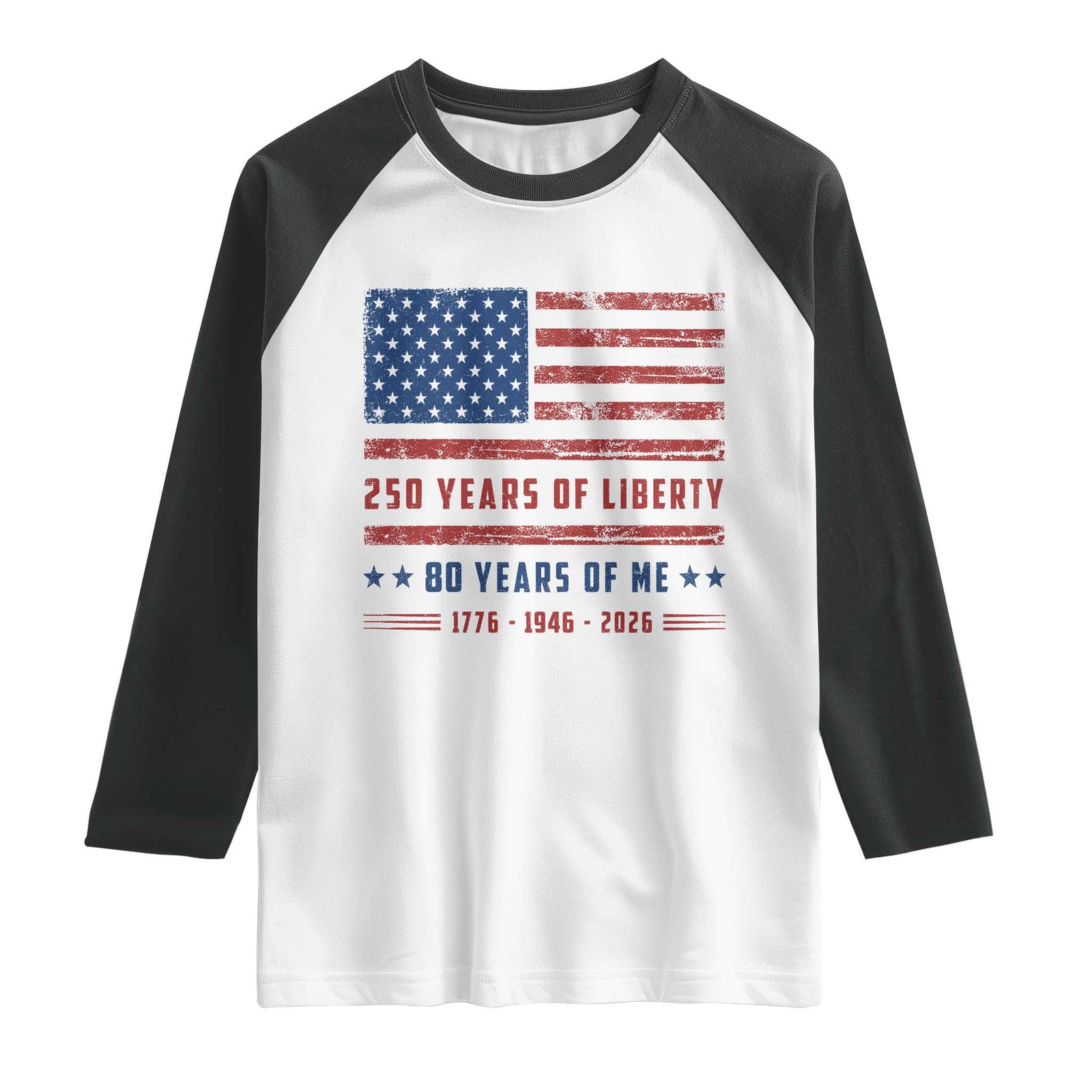 Patriotic 80th Birthday USA 250th Anniversary Raglan Shirt 250 Years of Liberty 1946 80 Year Old Gift TS10 White Black Print Your Wear