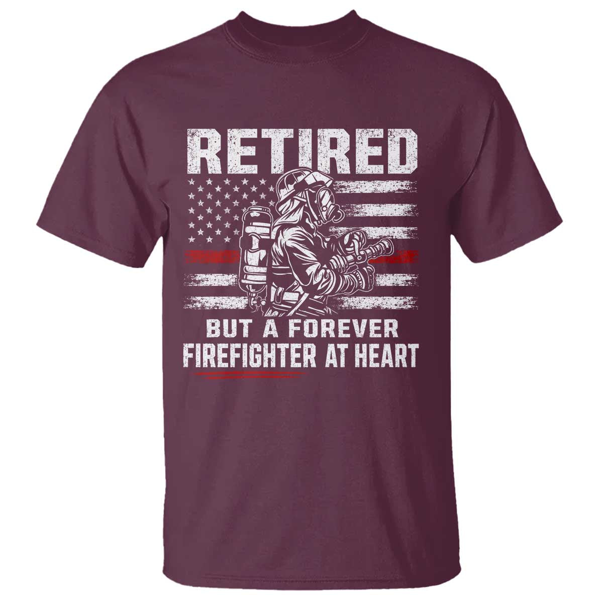 Retired Firefighter T Shirt Fireman Pride 911 Rescue Retirement Gift TS10 Maroon Print Your Wear