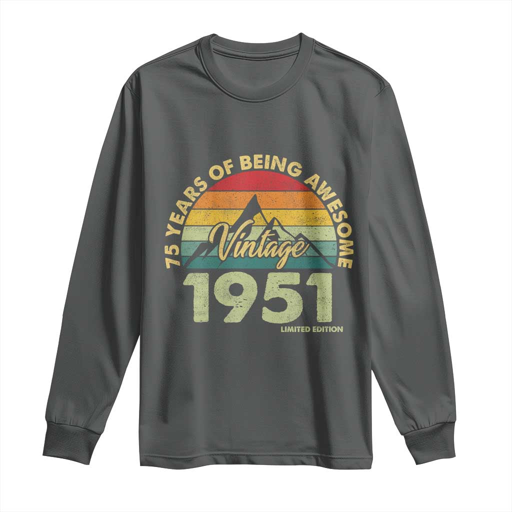 75th Birthday Long Sleeve Shirt Vintage 1951 Limited Edition 75 Year Old Gift TS10 Dark Heather Print Your Wear
