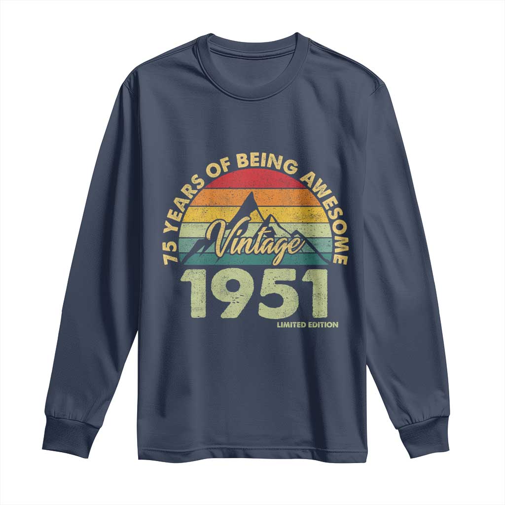 75th Birthday Long Sleeve Shirt Vintage 1951 Limited Edition 75 Year Old Gift TS10 Navy Print Your Wear