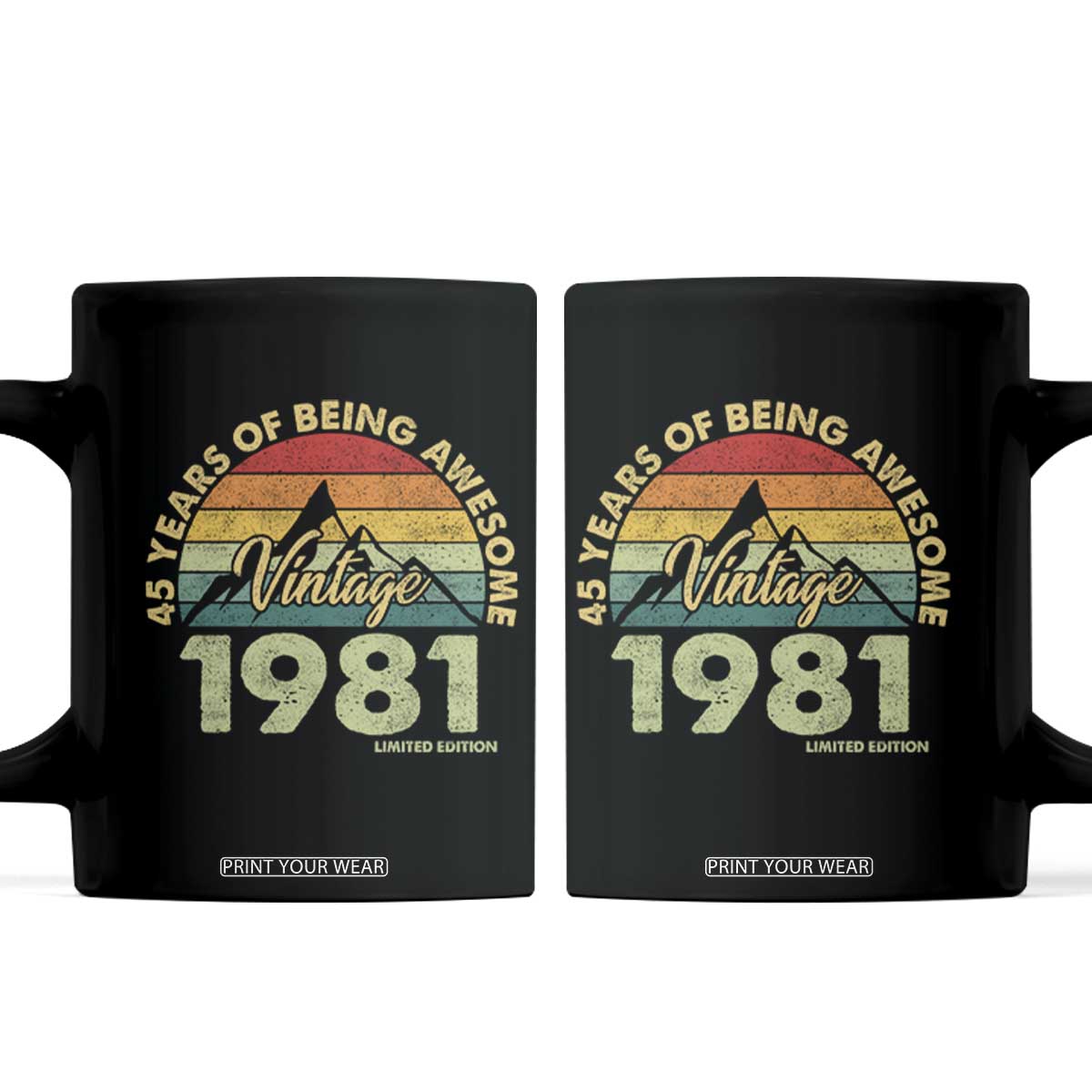45th Birthday Coffee Mug Vintage 1981 Limited Edition 45 Year Old Gift TS10 Black Print Your Wear