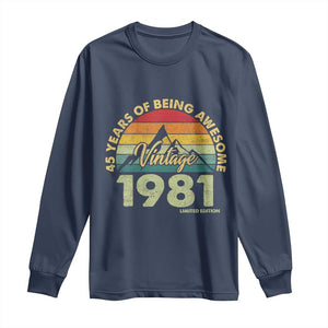 45th Birthday Long Sleeve Shirt Vintage 1981 Limited Edition 45 Year Old Gift TS10 Navy Print Your Wear