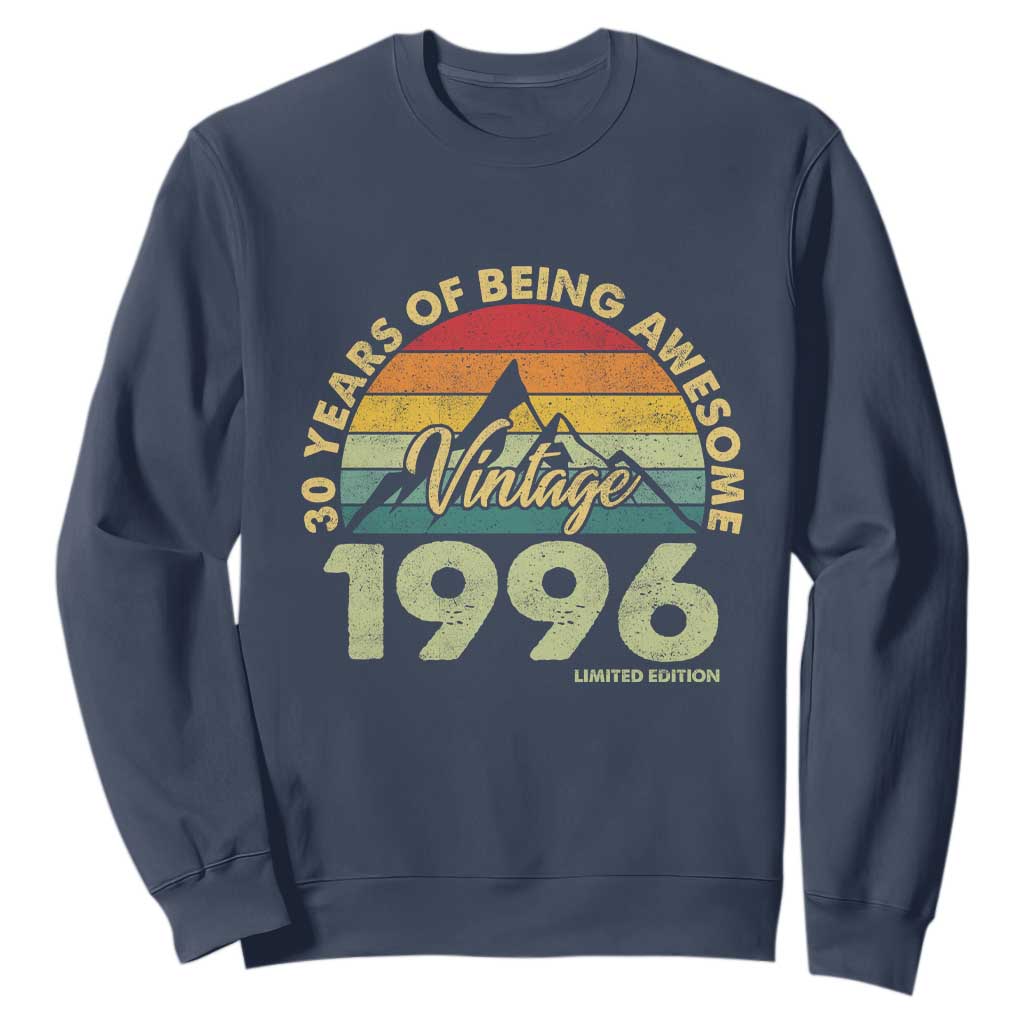 30th Birthday Sweatshirt Vintage 1996 Limited Edition 30 Year Old Gift TS10 Navy Print Your Wear