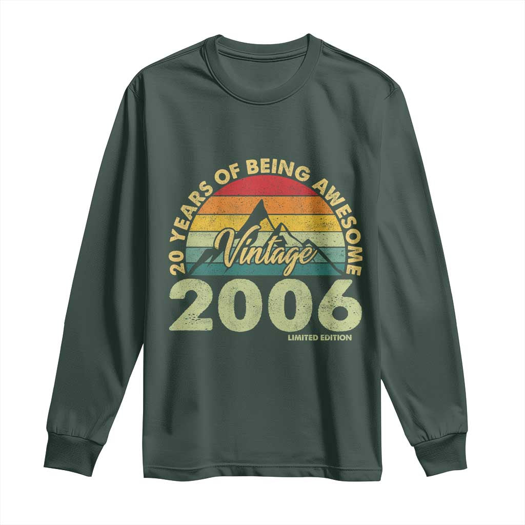 20th Birthday Long Sleeve Shirt Vintage 2006 Limited Edition 20 Year Old Gift TS10 Dark Forest Green Print Your Wear