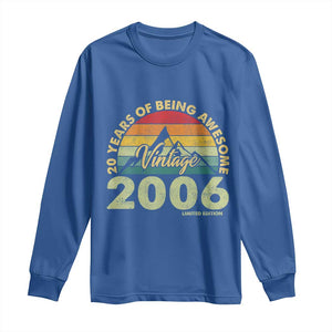 20th Birthday Long Sleeve Shirt Vintage 2006 Limited Edition 20 Year Old Gift TS10 Royal Blue Print Your Wear