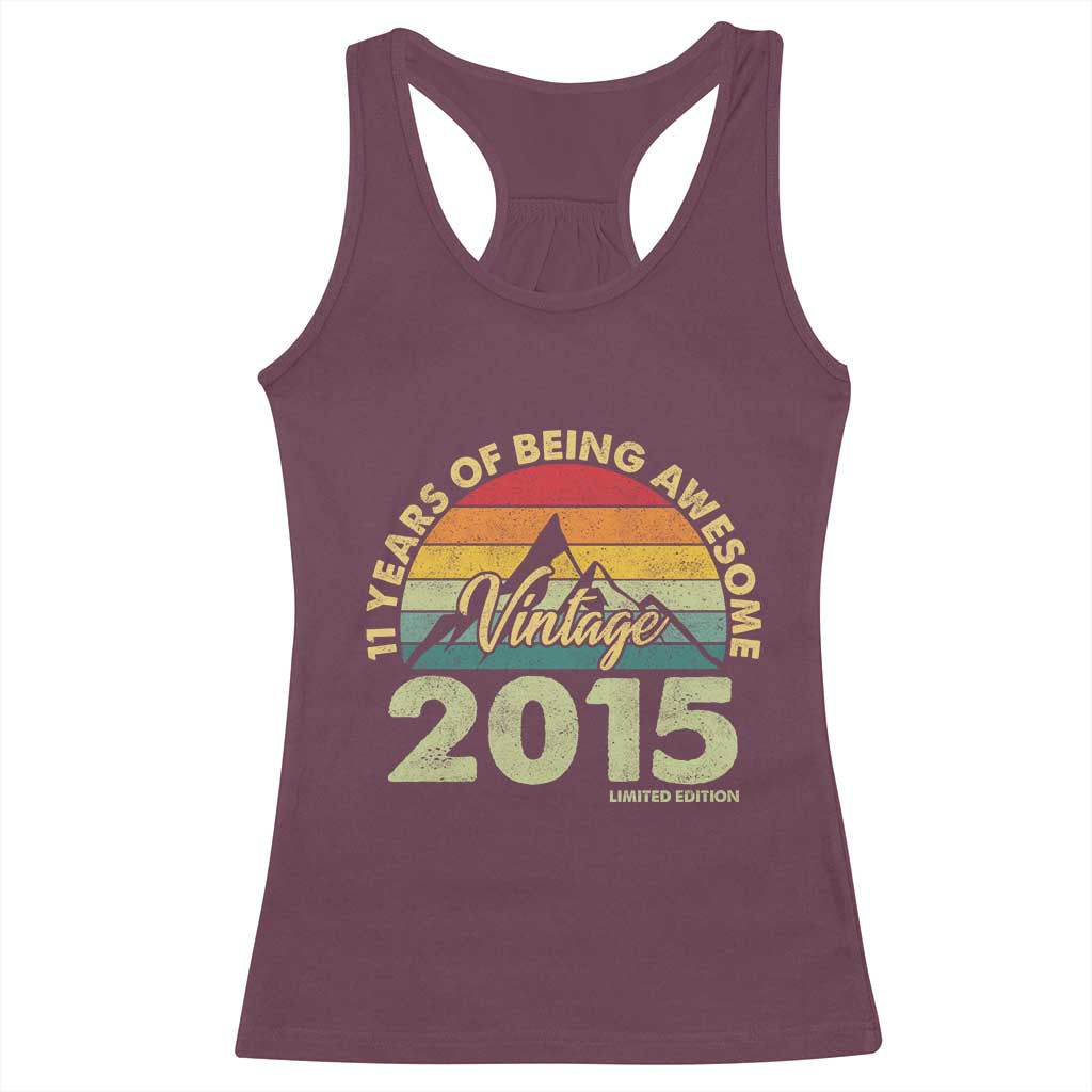 11th Birthday Racerback Tank Top Vintage 2015 Limited Edition 11 Year Old Gift TS10 Maroon Print Your Wear