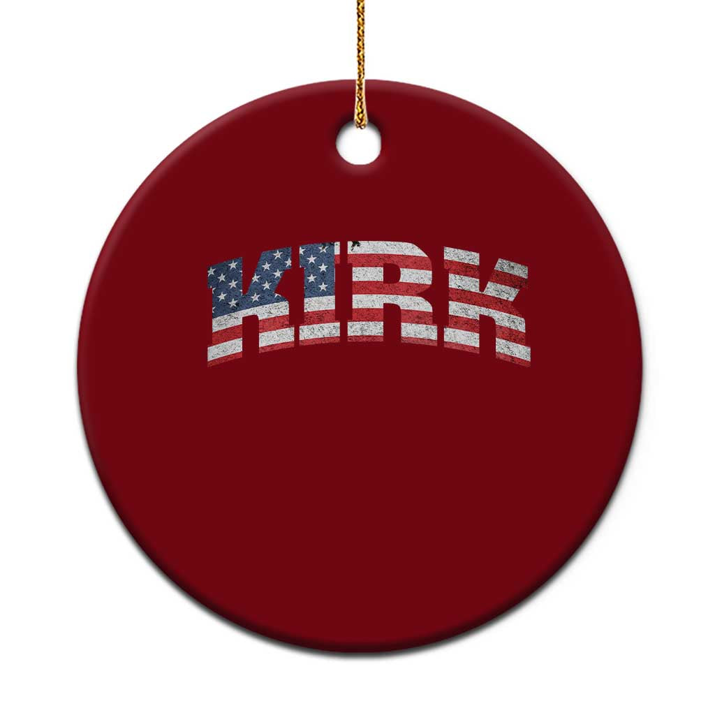 Kirk Ceramic Ornament American Flag Charlie Kirk Last Name Surname Team TS10 1pc Red Print Your Wear